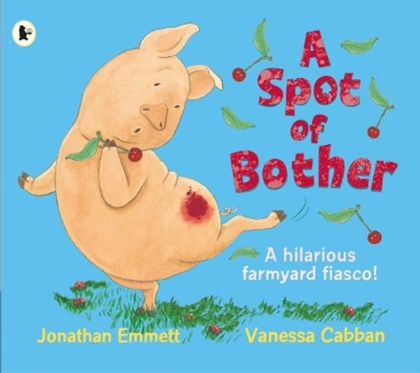 A Spot of Bother by Jonathan Emmett 9781406365498