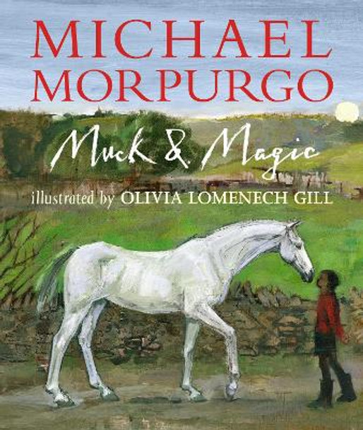 Muck and Magic by Sir Michael Morpurgo 9781406364583