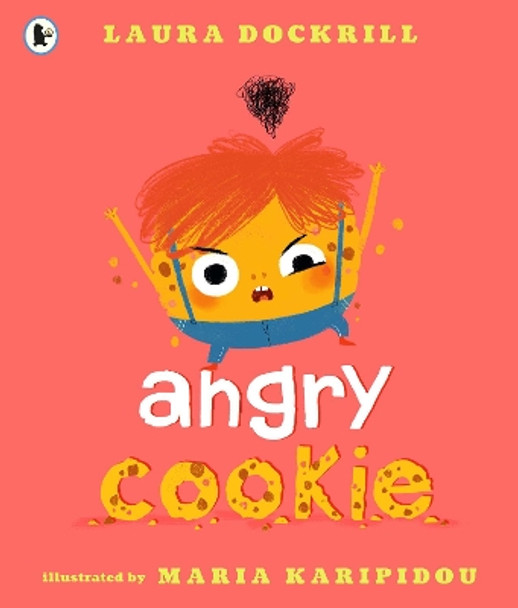 Angry Cookie by Laura Dockrill 9781406383089