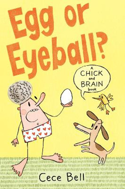 Chick and Brain: Egg or Eyeball? by Cece Bell 9781406392470