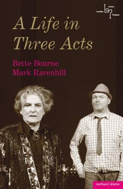 A Life in Three Acts by Mark Ravenhill 9781408125212