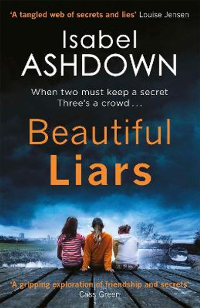 Beautiful Liars by Isabel Ashdown 9781409167976