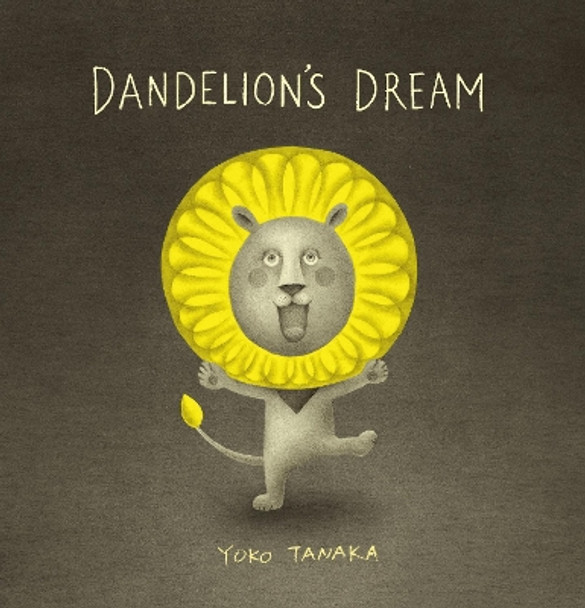 Dandelion's Dream by Yoko Tanaka 9781406388770