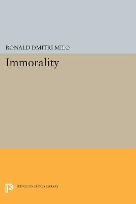 Immorality by Ronald Dmitri Milo
