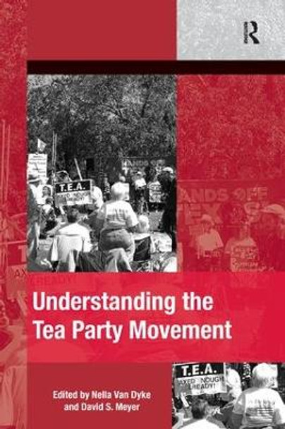 Understanding the Tea Party Movement by Nella Van Dyke 9781409465232