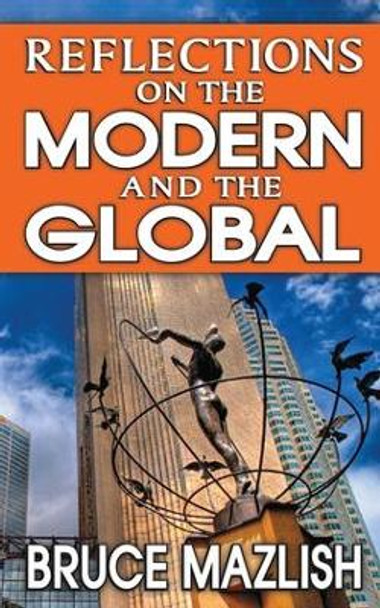 Reflections on the Modern and the Global by Bruce Mazlish 9781412851848