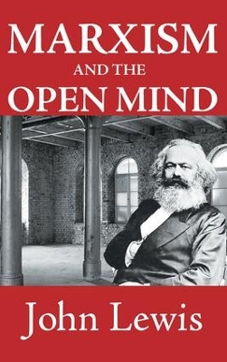 Marxism and the Open Mind by John Lewis 9781412855891