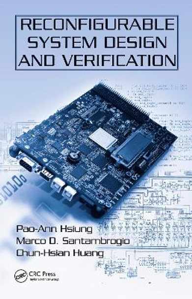 Reconfigurable System Design and Verification by Pao-Ann Hsiung 9781420062663