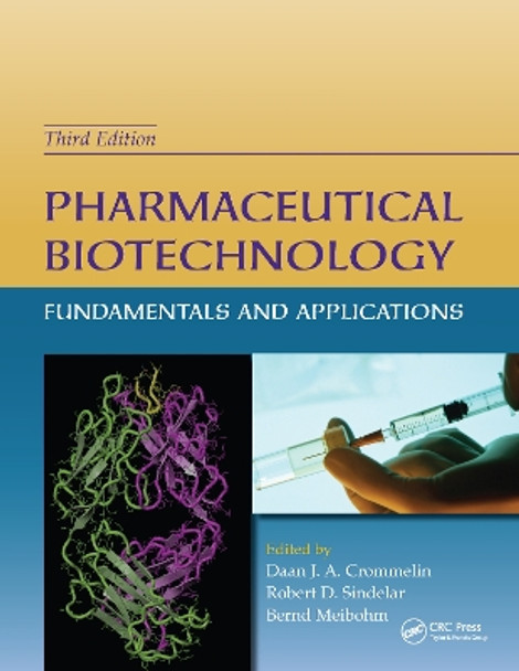 Pharmaceutical Biotechnology: Fundamentals and Applications, Third Edition by Daan J. A. Crommelin 9781420044379