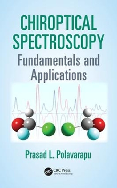 Chiroptical Spectroscopy: Fundamentals and Applications by Prasad L. Polavarapu 9781420092462