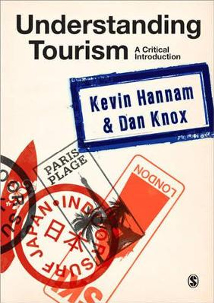 Understanding Tourism: A Critical Introduction by Kevin Hannam 9781412922784