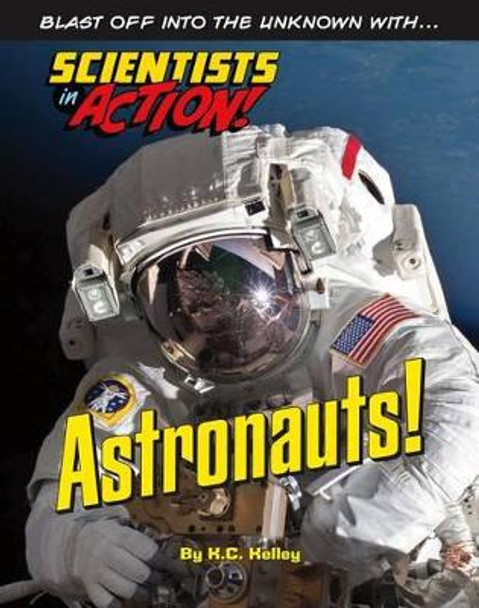 Astronauts by K.C. Kelley 9781422234181