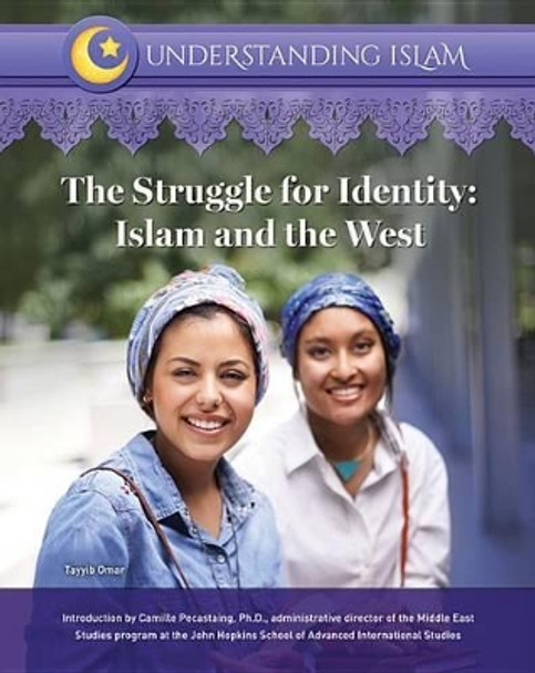 The Struggle for Identity: Islam and the West by Shams Inati 9781422236789