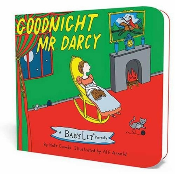 Goodnight Mr. Darcy: A BabyLit Parody by Kate Coombs 9781423636700