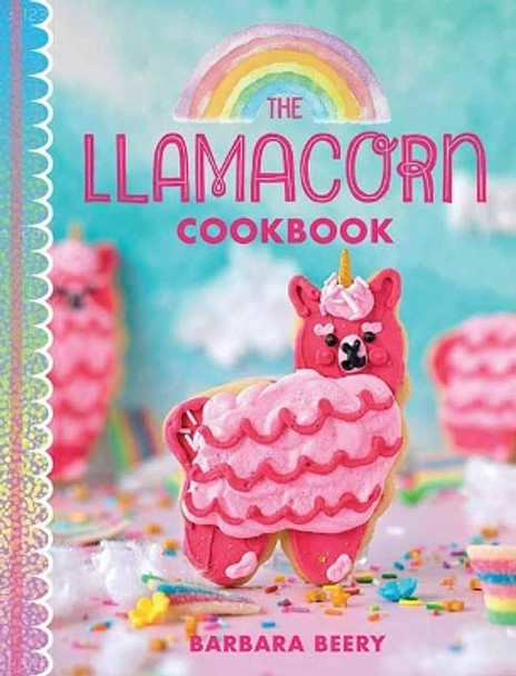 The Llamacorn Land Cookbook by Barbara Beery 9781423654209