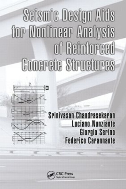 Seismic Design Aids for Nonlinear Analysis of Reinforced Concrete Structures by Srinivasan Chandrasekaran 9781439809143