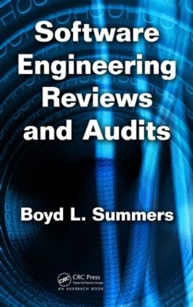 Software Engineering Reviews and Audits by Boyd L. Summers 9781439851456