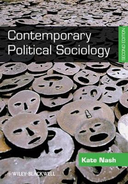 Contemporary Political Sociology: Globalization, Politics and Power by Dr. Kate Nash 9781444330755