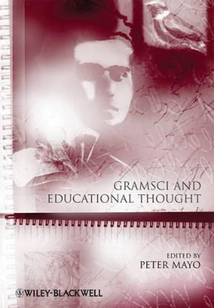 Gramsci and Educational Thought by Peter Mayo 9781444333947