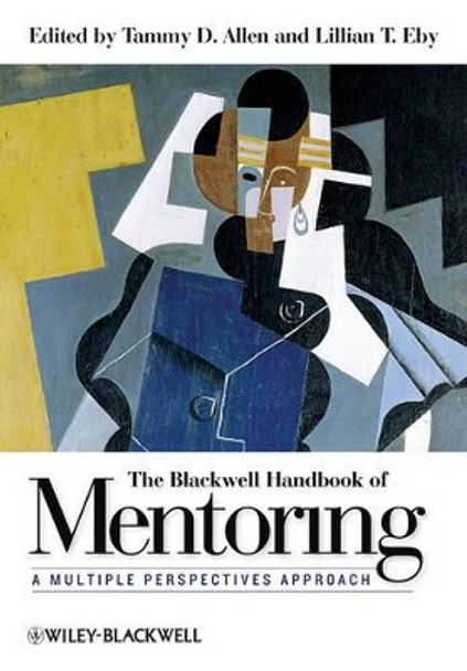 The Blackwell Handbook of Mentoring: A Multiple Perspectives Approach by Tammy D. Allen 9781444335439