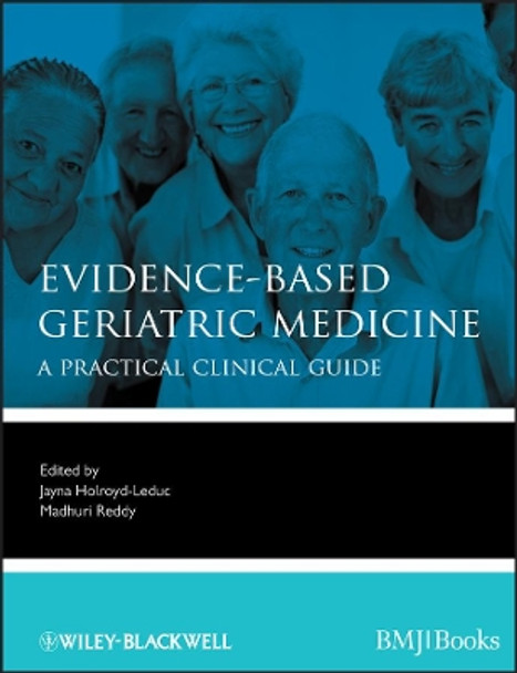 Evidence-Based Geriatric Medicine: A Practical Clinical Guide by Jayna Holroyd-Leduc 9781444337181