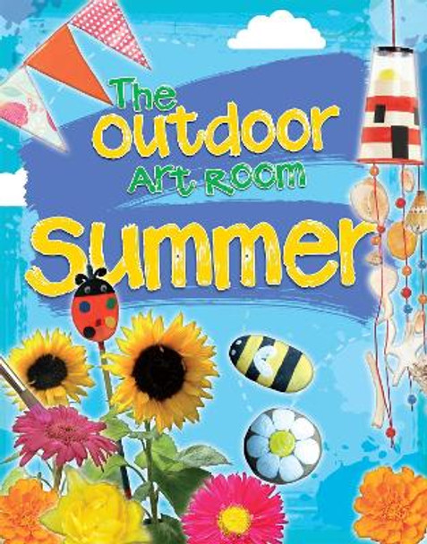 The Outdoor Art Room: Summer by Rita Storey 9781445143705