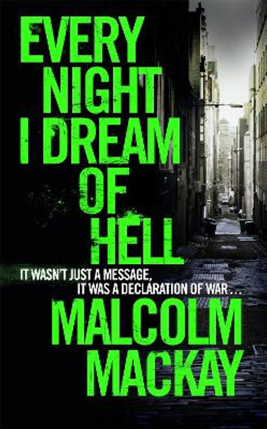 Every Night I Dream of Hell by Malcolm MacKay 9781447291442