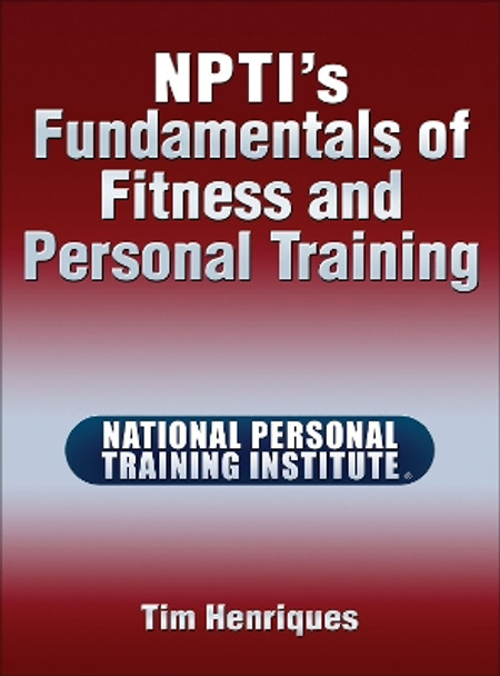NPTI's Fundamentals of Personal Training by Tim Henriques 9781450423816