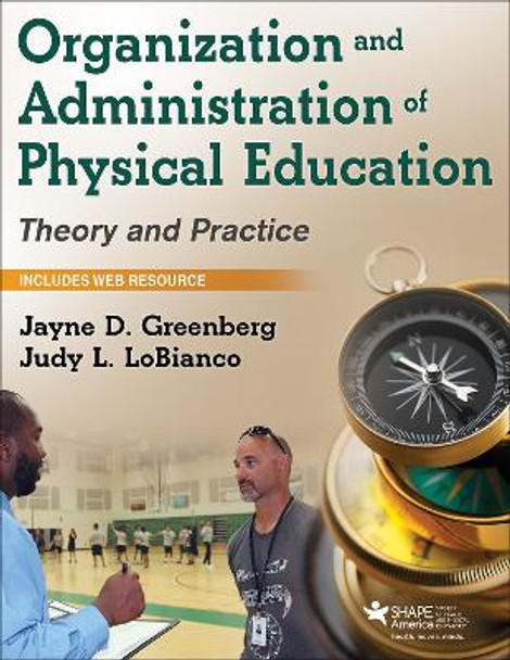 Organization and Administration of Physical Education: Theory and Practice by Jayne D. Greenberg 9781450480406