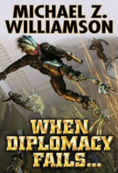 When Diplomacy Fails by Michael Z. Williamson 9781451639117