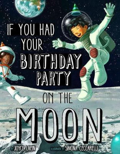 If You Had Your Birthday Party on the Moon by Joyce Lapin 9781454929703