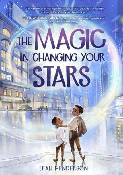 The Magic in Changing Your Stars by Leah Henderson 9781454934066