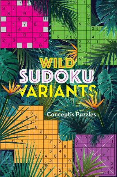 Wild Sudoku Variants by Conceptis Puzzles 9781454934240