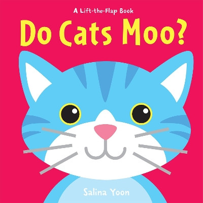 Do Cats Moo? Salina Yoon 9781454934332