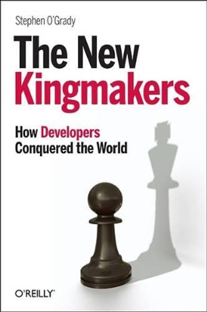 New Kingmakers by Stephen O'Grady 9781449356347