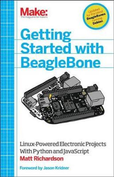 Beginning BeagleBone: Creating Linux-Powered Electronics Projects by Matt Richardson 9781449345372