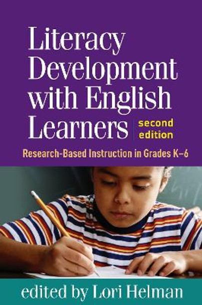 Literacy Development with English Learners, Second Edition: Research-Based Instruction in Grades K-6 by Lori Helman 9781462526604