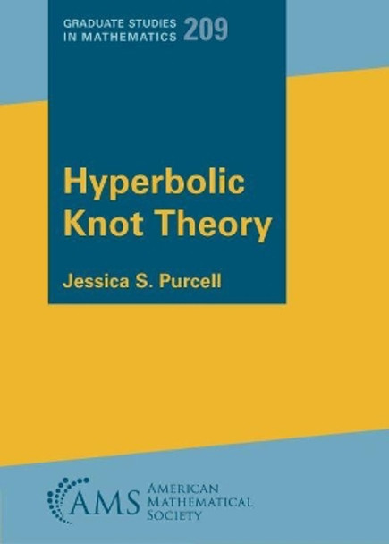 Hyperbolic Knot Theory by Jessica S. Purcell 9781470454999