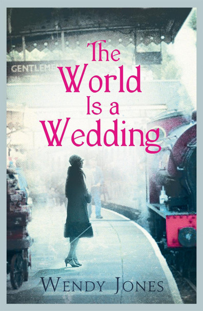 The World is a Wedding by Wendy Jones 9781472108678