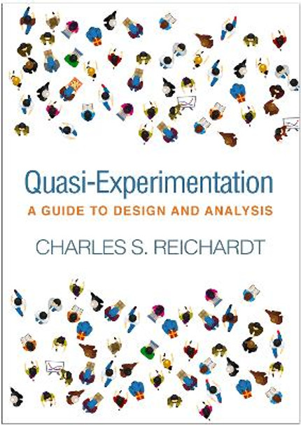 Quasi-Experimentation: A Guide to Design and Analysis by Charles S. Reichardt 9781462540204