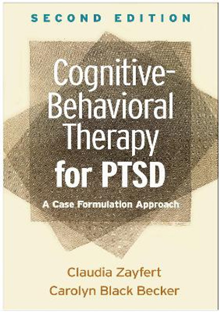 Cognitive-Behavioral Therapy for PTSD, Second Edition: A Case Formulation Approach by Claudia Zayfert 9781462541201