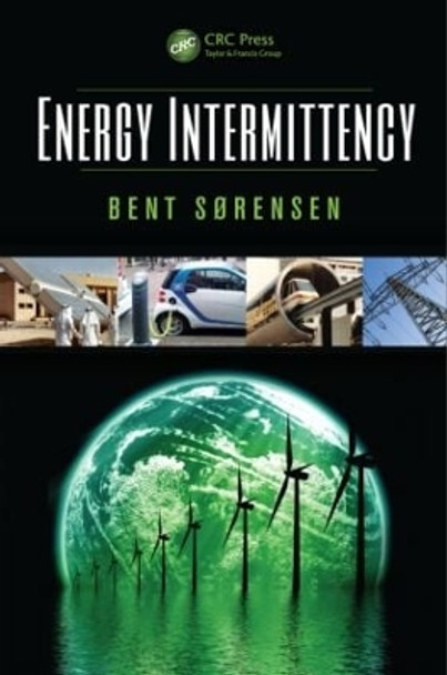 Energy Intermittency by Bent Sorensen 9781466516069