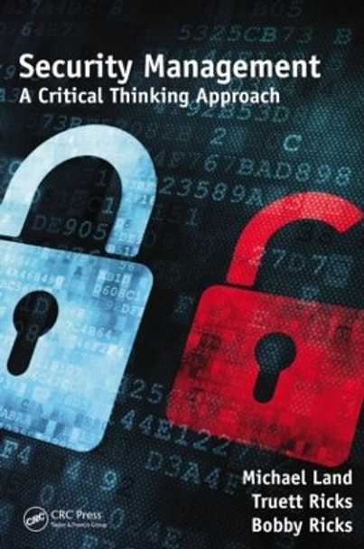 Security Management: A Critical Thinking Approach by Michael Land 9781466561779