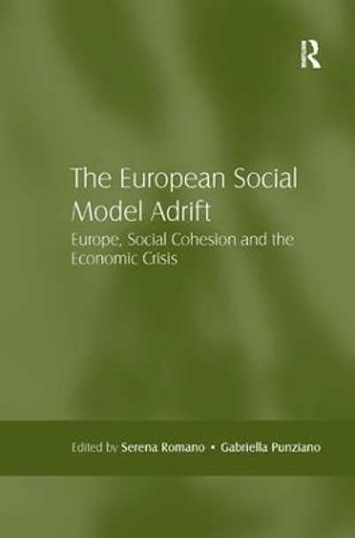 The European Social Model Adrift: Europe, Social Cohesion and the Economic Crisis by Serena Romano 9781472454454