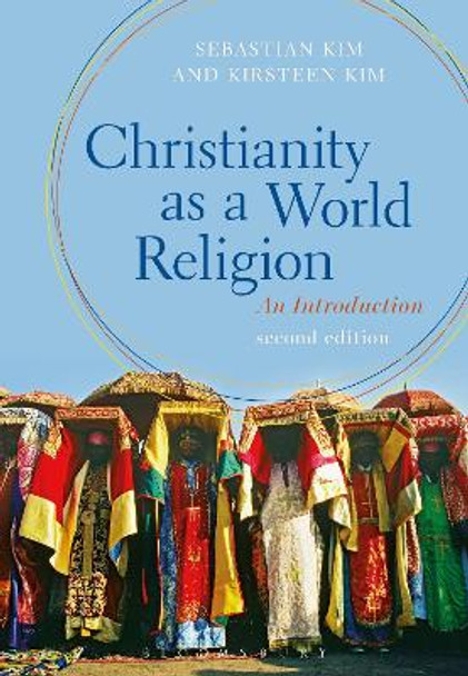 Christianity as a World Religion: An Introduction by Sebastian Kim 9781472569356