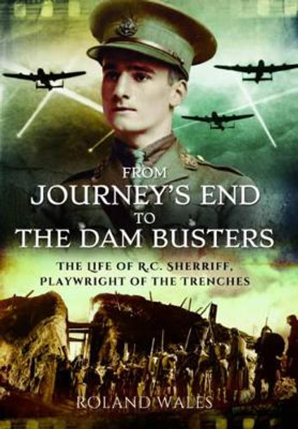 From Journey's End to the Dam Busters by Roland Wales 9781473860698