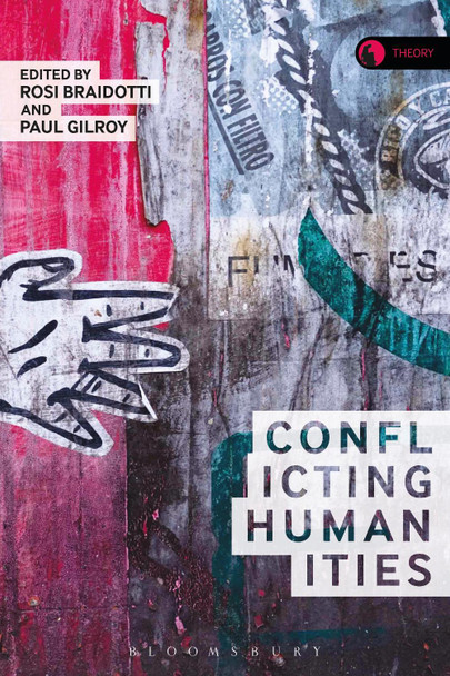 Conflicting Humanities by Rosi Braidotti 9781474237550