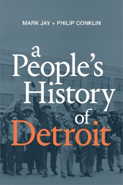 A People's History of Detroit by Mark Jay 9781478007883