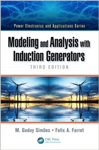 Modeling and Analysis with Induction Generators by M. Godoy Simoes 9781482244670