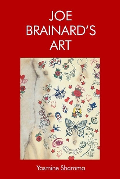 Joe Brainard's Art by Yasmine Shamma 9781474436663